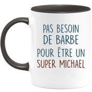 Mug pas besoin de barbe pour être un super Michael