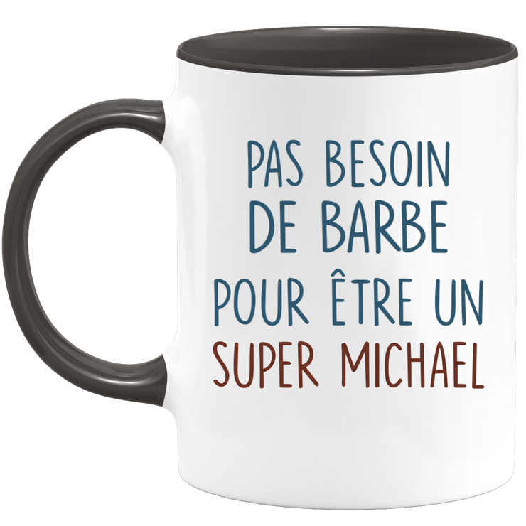 Mug pas besoin de barbe pour être un super Michael