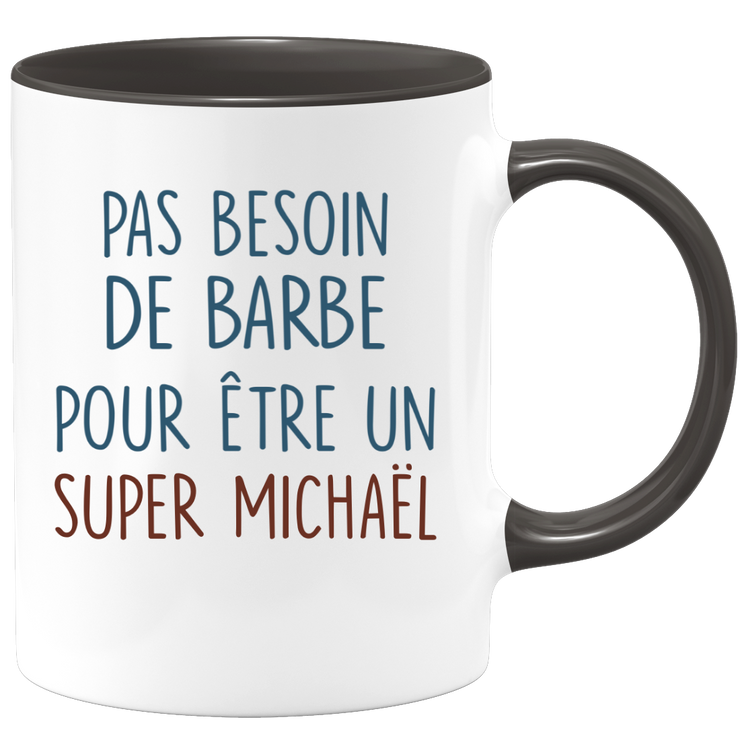 Mug pas besoin de barbe pour être un super Michaël