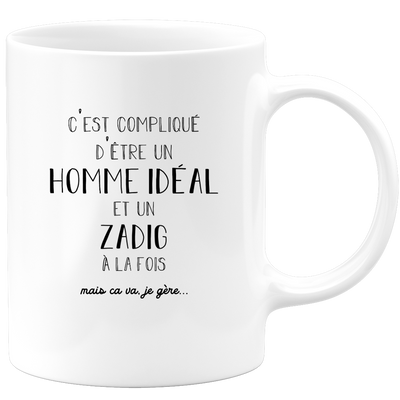 quotedazur - Mug Compliqué D'Être Un Homme Idéal Et Un Zadig Mais Ça Va Je Gère - Cadeau Humour Prénom - Idée Cadeau Famille Saint Valentin - Tasse Prénom Zadig