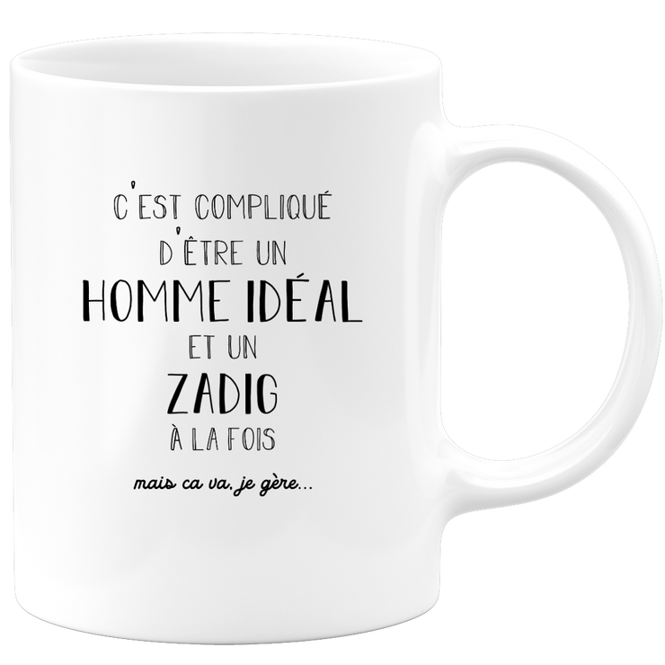 quotedazur - Mug Compliqué D'Être Un Homme Idéal Et Un Zadig Mais Ça Va Je Gère - Cadeau Humour Prénom - Idée Cadeau Famille Saint Valentin - Tasse Prénom Zadig