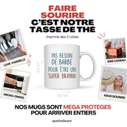 Mug pas besoin de barbe pour être un super Brayan