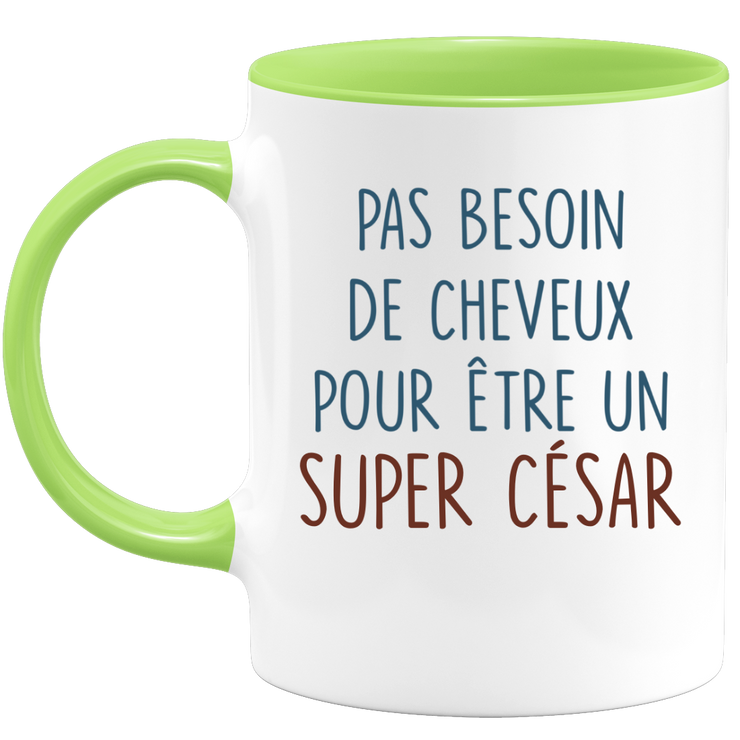 Mug pas besoin de cheveux pour être un super César