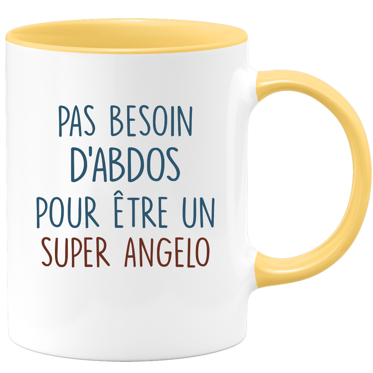 Mug pas besoin d'abdominaux pour être un super Angelo