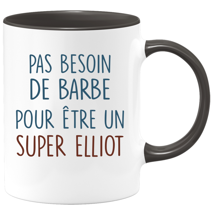 Mug pas besoin de barbe pour être un super Elliot