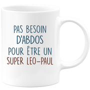 Mug pas besoin d'abdominaux pour être un super Leo-Paul