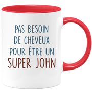 Mug pas besoin de cheveux pour être un super John