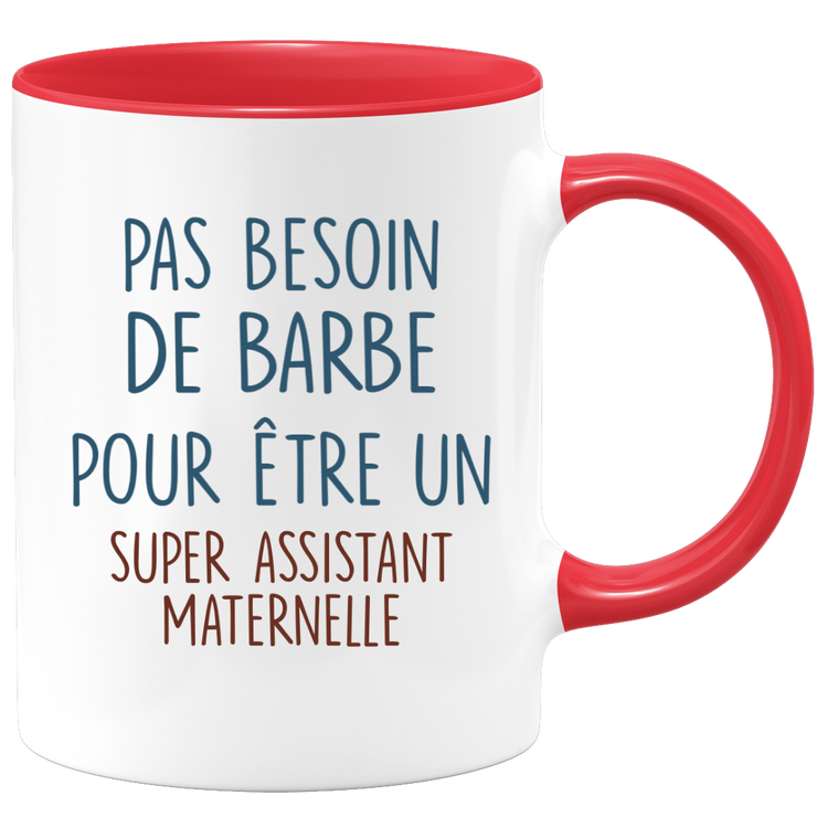 Mug pas besoin de barbe pour être un super Assistant Maternelle