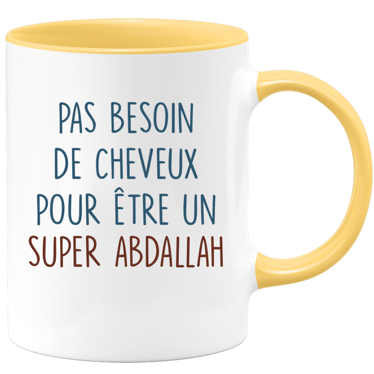 Mug pas besoin de cheveux pour être un super Abdallah