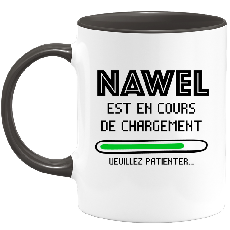 quotedazur - Mug Nawel Est En Cours De Chargement Veuillez Patienter - Cadeau Nawel Prénom Femme Personnalisé - Cadeau Annniversaire Noël Adolescent Collègue