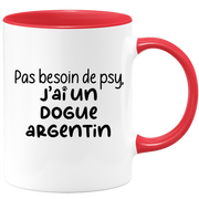 quotedazur - Mug Pas Besoin De Psy J'ai Un Dogue Argentin - Cadeau Humour Chien - Tasse Originale Animaux Cadeau Noël Anniversaire