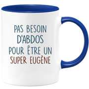 Mug pas besoin d'abdominaux pour être un super Eugène