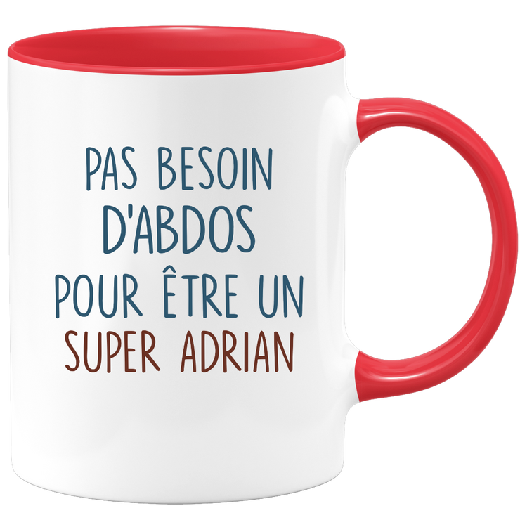 Mug pas besoin d'abdominaux pour être un super Adrian