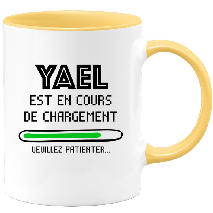 quotedazur - Mug Yael Est En Cours De Chargement Veuillez Patienter - Cadeau Yael Prénom Femme Personnalisé - Cadeau Annniversaire Noël Adolescent Collègue