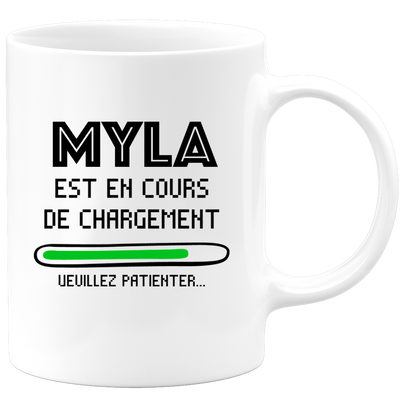 quotedazur - Mug Myla Est En Cours De Chargement Veuillez Patienter - Cadeau Myla Prénom Femme Personnalisé - Cadeau Annniversaire Noël Adolescent Collègue