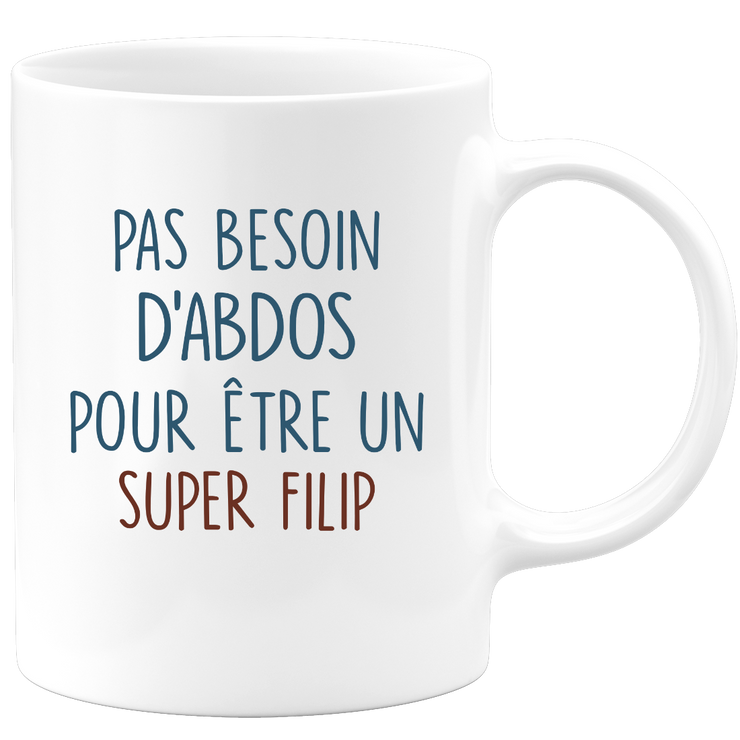 Mug pas besoin d'abdominaux pour être un super Filip