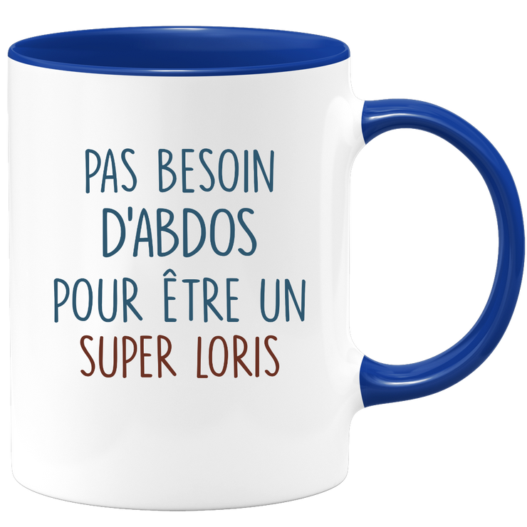 Mug pas besoin d'abdominaux pour être un super Loris