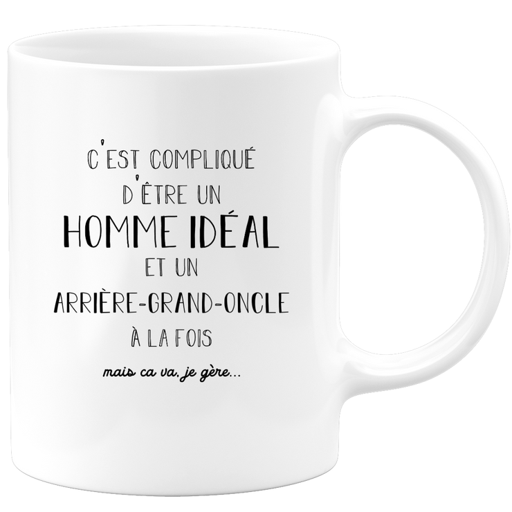 quotedazur - Mug C'est Compliqué D'Être Un Homme Idéal Et Un Arrière Grand Oncle Mais Ça Va Je Gère - Cadeau Familial Humoristique Pour Anniversaire, Noël