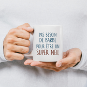 Mug pas besoin de barbe pour être un super Neil