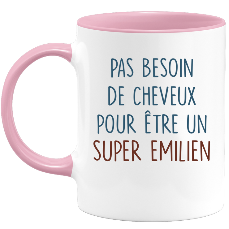 Mug pas besoin de cheveux pour être un super Emilien