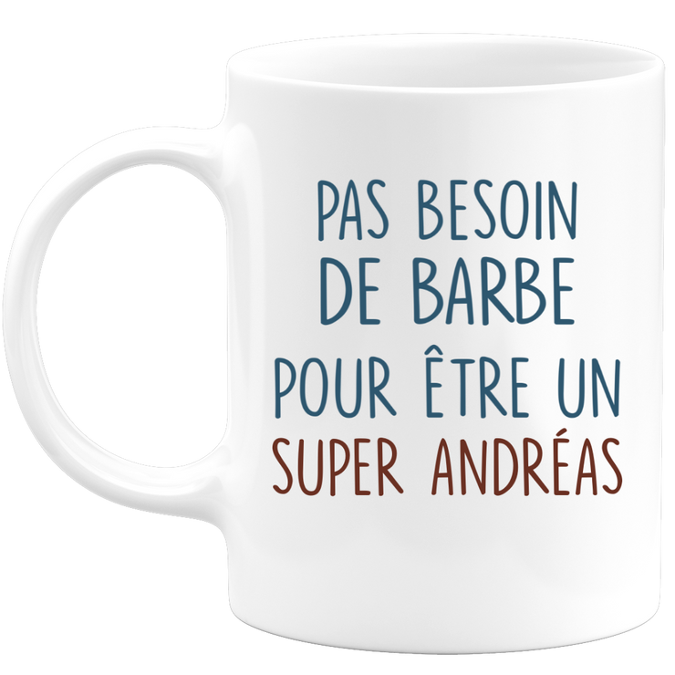 Mug pas besoin de barbe pour être un super Andréas