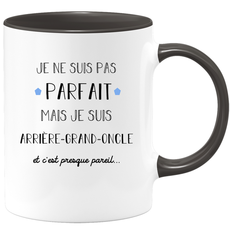 quotedazur - Mug Je Ne Suis Pas Parfait Mais Je Suis Arrière Grand Oncle Et C'est Presque Pareil - Idée Cadeau Familiale, Anniversaire, Noël