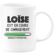 quotedazur - Mug Loïse Est En Cours De Chargement Veuillez Patienter - Cadeau Loïse Prénom Femme Personnalisé - Cadeau Annniversaire Noël Adolescent Collègue