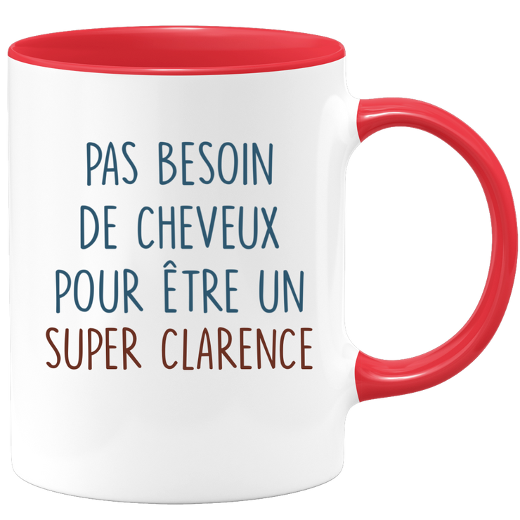 Mug pas besoin de cheveux pour être un super Clarence