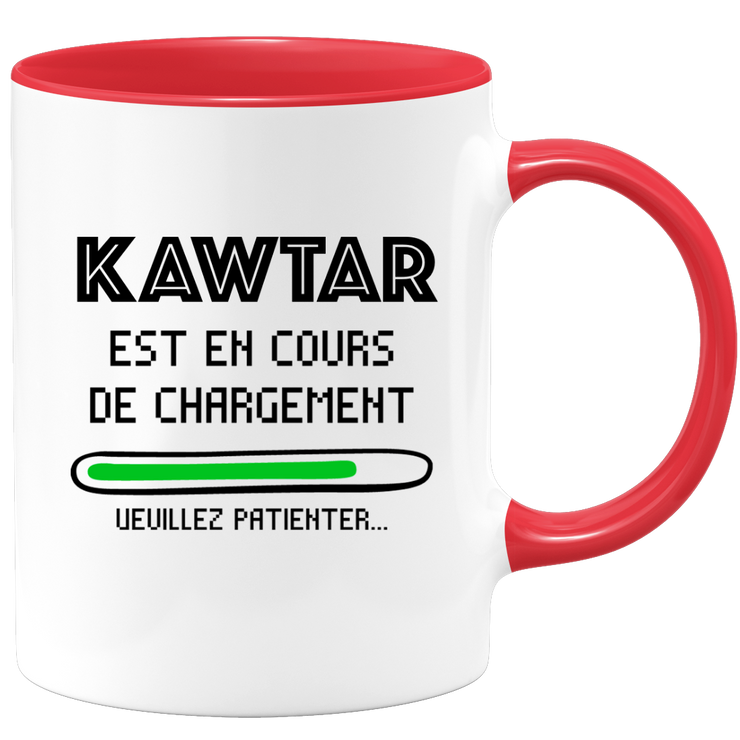 quotedazur - Mug Kawtar Est En Cours De Chargement Veuillez Patienter - Cadeau Kawtar Prénom Femme Personnalisé - Cadeau Annniversaire Noël Adolescent Collègue