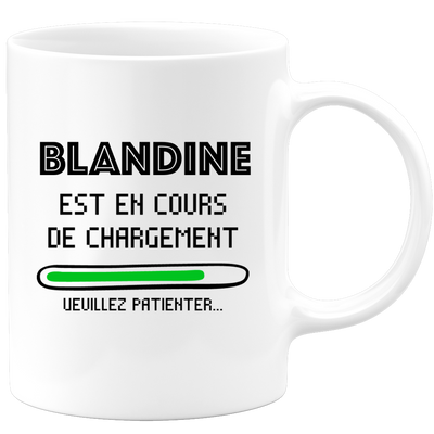 quotedazur - Mug Blandine Est En Cours De Chargement Veuillez Patienter - Cadeau Blandine Prénom Femme Personnalisé - Cadeau Annniversaire Noël Adolescent Collègue