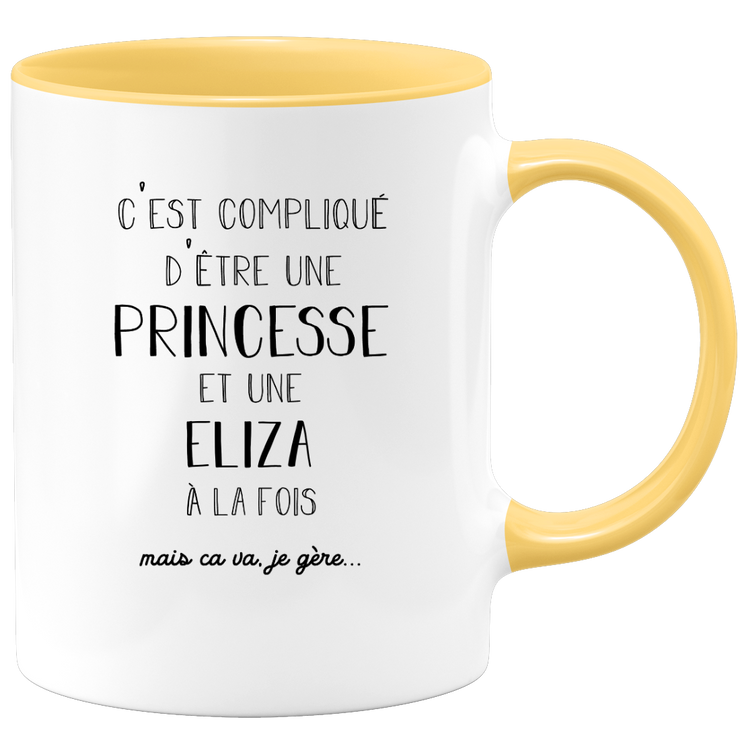 quotedazur - Mug Prénom Eliza Compliqué D'Être Une Princesse Et Une Eliza Mais Ca Va Je Gère - Cadeau Humour Prénom - Idée Cadeau  Saint Valentin - Tasse Prénom Eliza - Idéal Pour Noël