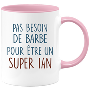 Mug pas besoin de barbe pour être un super Ian