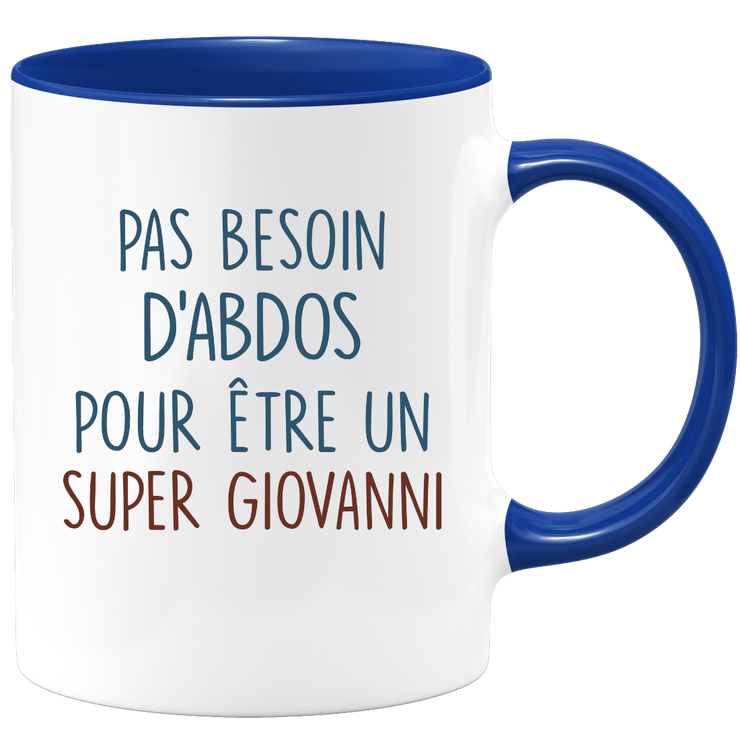 Mug pas besoin d'abdominaux pour être un super Giovanni