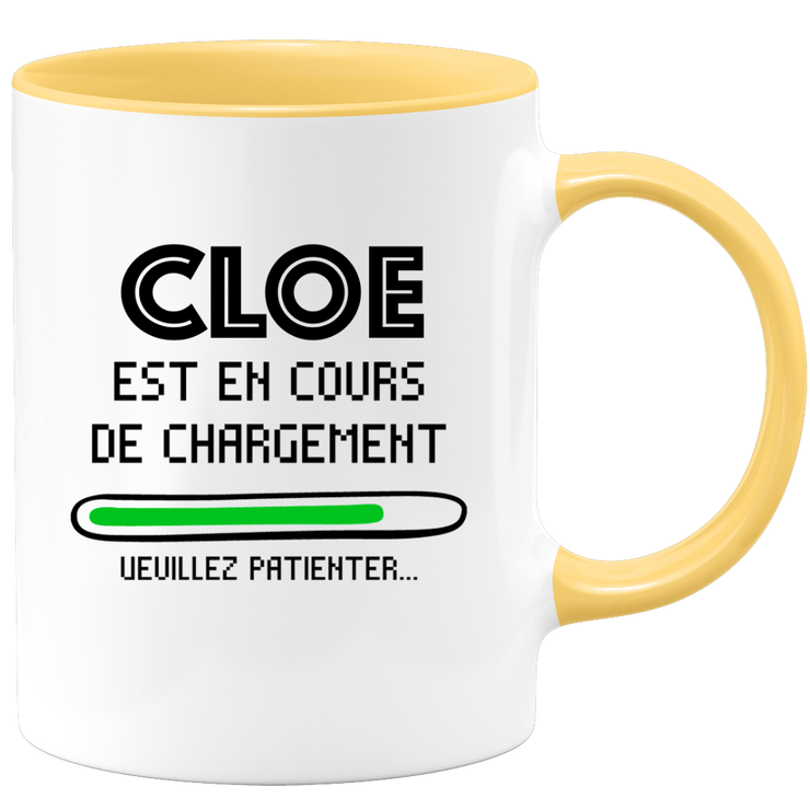 quotedazur - Mug Cloe Est En Cours De Chargement Veuillez Patienter - Cadeau Cloe Prénom Femme Personnalisé - Cadeau Annniversaire Noël Adolescent Collègue