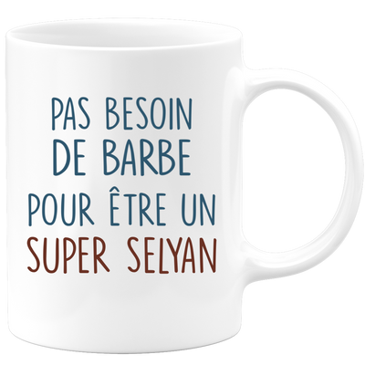 Mug pas besoin de barbe pour être un super Selyan