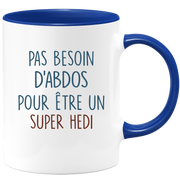 Mug pas besoin d'abdominaux pour être un super Hedi