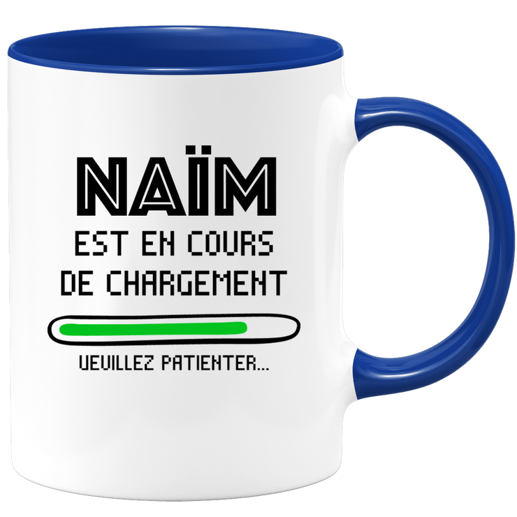 quotedazur - Mug Naïm Est En Cours De Chargement Veuillez Patienter - Cadeau Naïm Prénom Homme Personnalisé - Cadeau Annniversaire Noël Adolescent Collègue