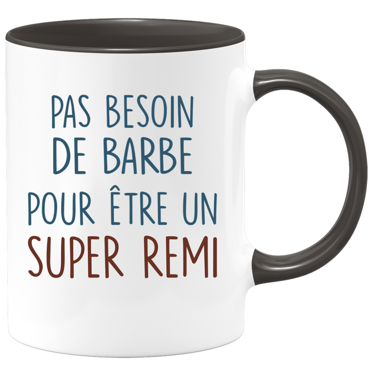 Mug pas besoin de barbe pour être un super Remi