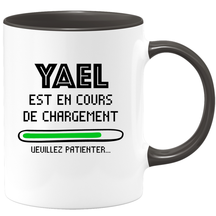 quotedazur - Mug Yael Est En Cours De Chargement Veuillez Patienter - Cadeau Yael Prénom Femme Personnalisé - Cadeau Annniversaire Noël Adolescent Collègue