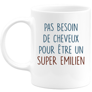 Mug pas besoin de cheveux pour être un super Emilien