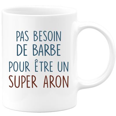 Mug pas besoin de barbe pour être un super Aron