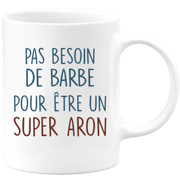 Mug pas besoin de barbe pour être un super Aron