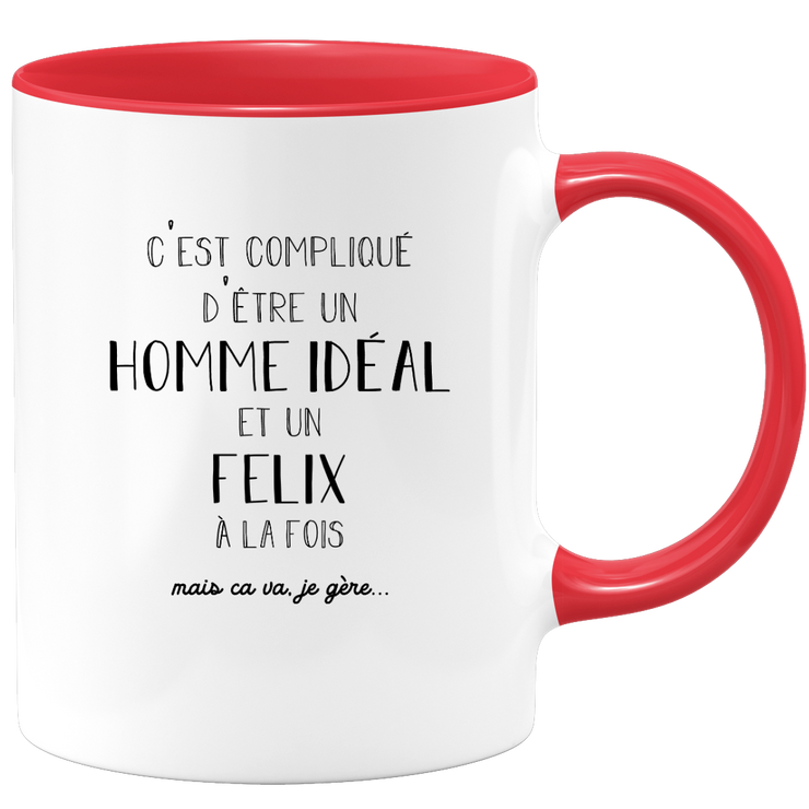 quotedazur - Mug Compliqué D'Être Un Homme Idéal Et Un Felix Mais Ça Va Je Gère - Cadeau Humour Prénom - Idée Cadeau Famille Saint Valentin - Tasse Prénom Felix