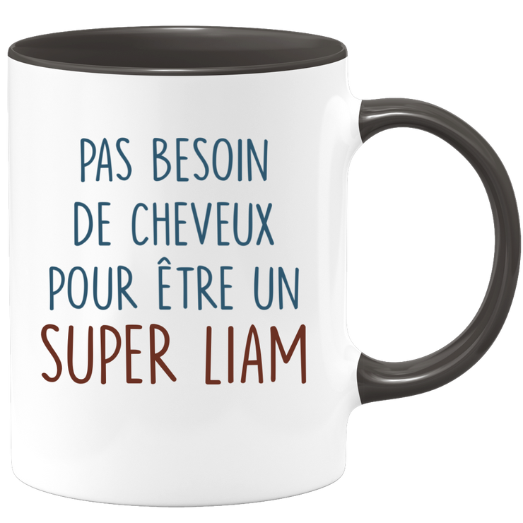 Mug pas besoin de cheveux pour être un super Liam