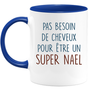 Mug pas besoin de cheveux pour être un super Nael