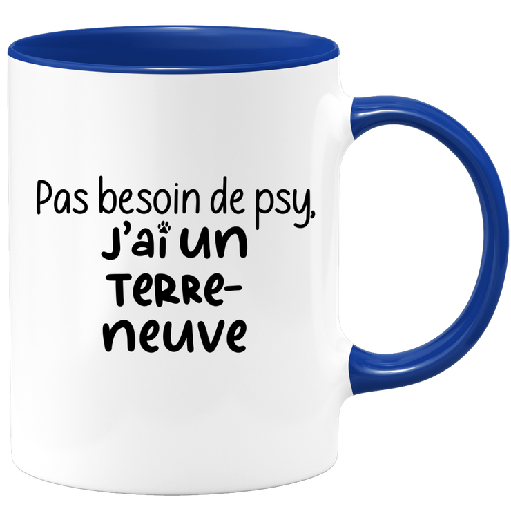 quotedazur - Mug Pas Besoin De Psy J'ai Un Terre-Neuve - Cadeau Humour Chien - Tasse Originale Animaux Cadeau Noël Anniversaire