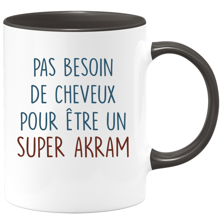 Mug pas besoin de cheveux pour être un super Akram