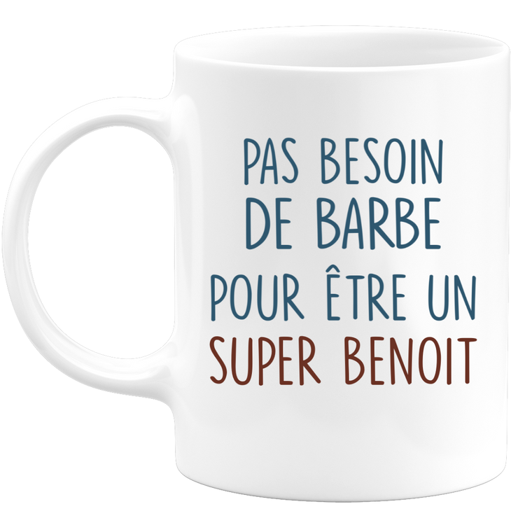 Mug pas besoin de barbe pour être un super Benoit