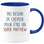 Mug pas besoin de cheveux pour être un super Matthew