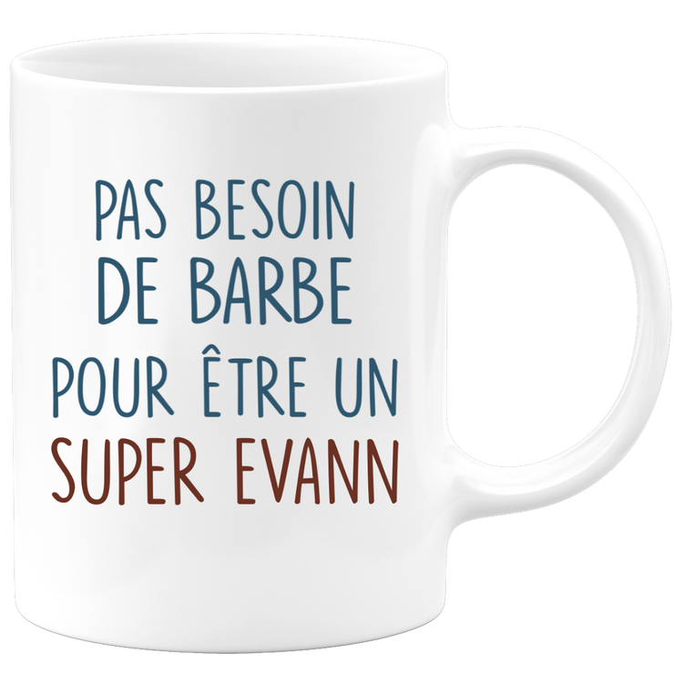 Mug pas besoin de barbe pour être un super Evann